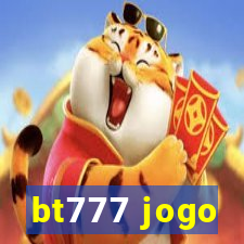 bt777 jogo